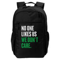 No One Likes Us We DonT Care Backpack