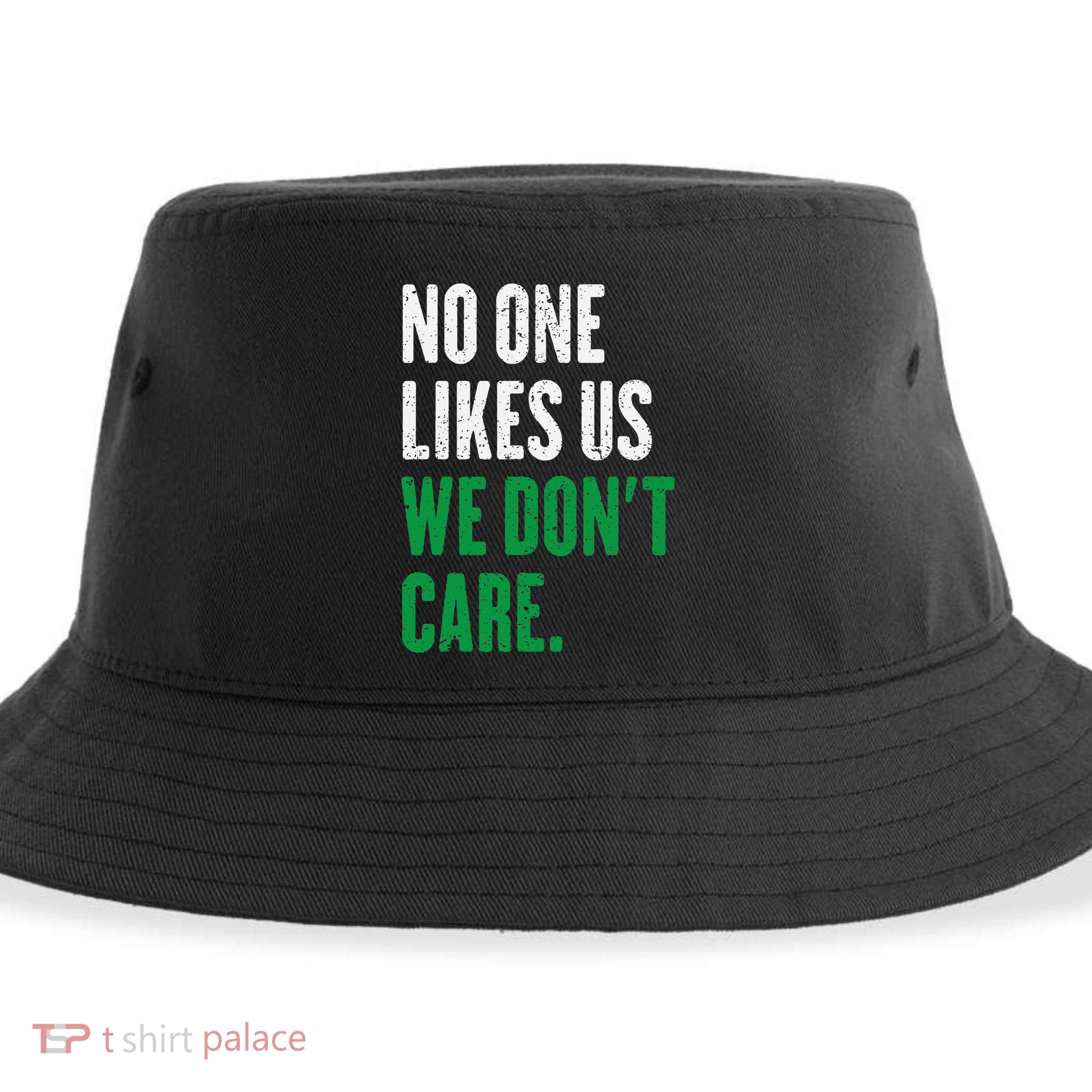 No One Likes Us We DonT Care Sustainable Bucket Hat