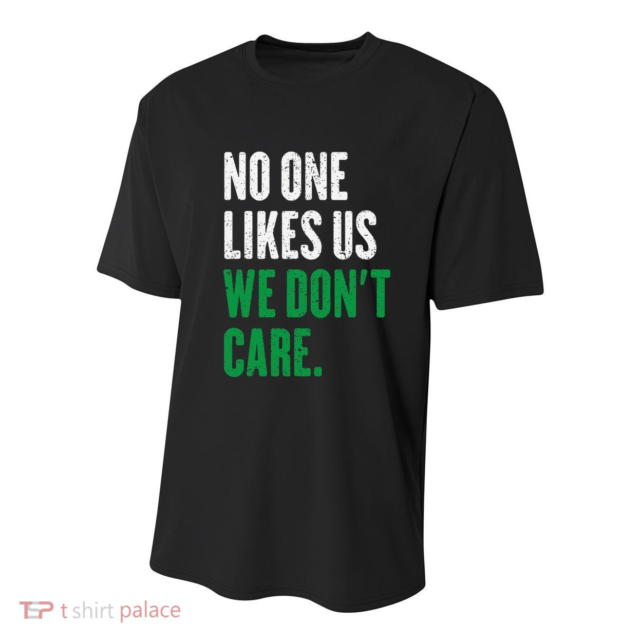No One Likes Us We DonT Care Youth Performance Sprint T-Shirt