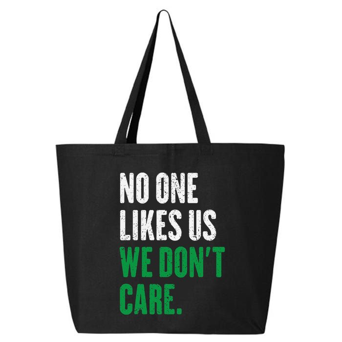 No One Likes Us We DonT Care 25L Jumbo Tote