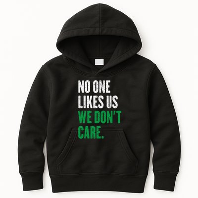 No One Likes Us We DonT Care Kids Hoodie