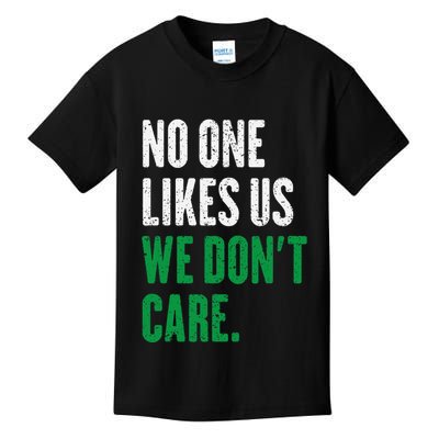 No One Likes Us We DonT Care Kids T-Shirt