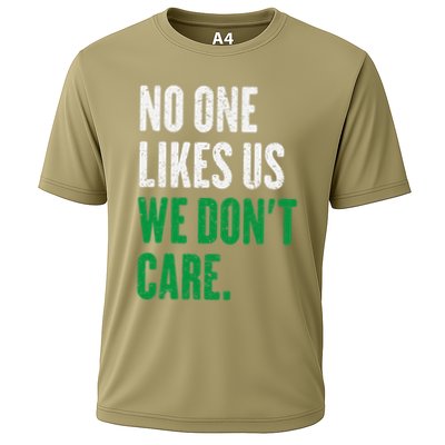 No One Likes Us We DonT Care Performance Shirt