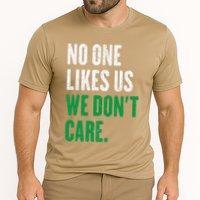 No One Likes Us We DonT Care Cooling Performance Crew T-Shirt