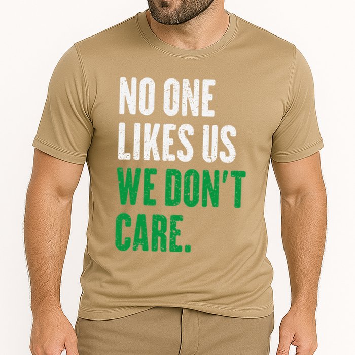 No One Likes Us We DonT Care Cooling Performance Crew T-Shirt