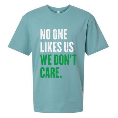 No One Likes Us We DonT Care Sueded Cloud Jersey T-Shirt