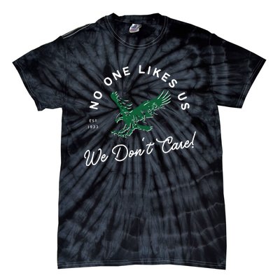 No One Likes Us We Don't Care Philly Football Philadelphia Lover Team Tie-Dye T-Shirt