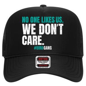 No One Likes Us We Don't Care Philly Philadelphia Football High Crown Mesh Back Trucker Hat