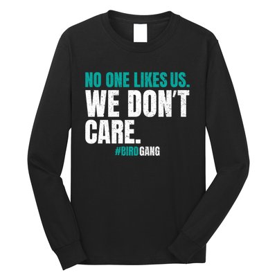 No One Likes Us We Don't Care Philly Philadelphia Football Long Sleeve Shirt