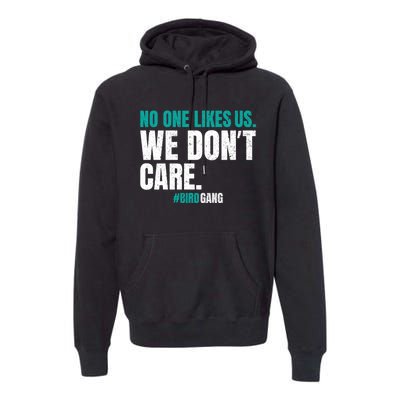 No One Likes Us We Don't Care Philly Philadelphia Football Premium Hoodie