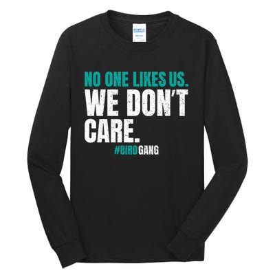 No One Likes Us We Don't Care Philly Philadelphia Football Tall Long Sleeve T-Shirt