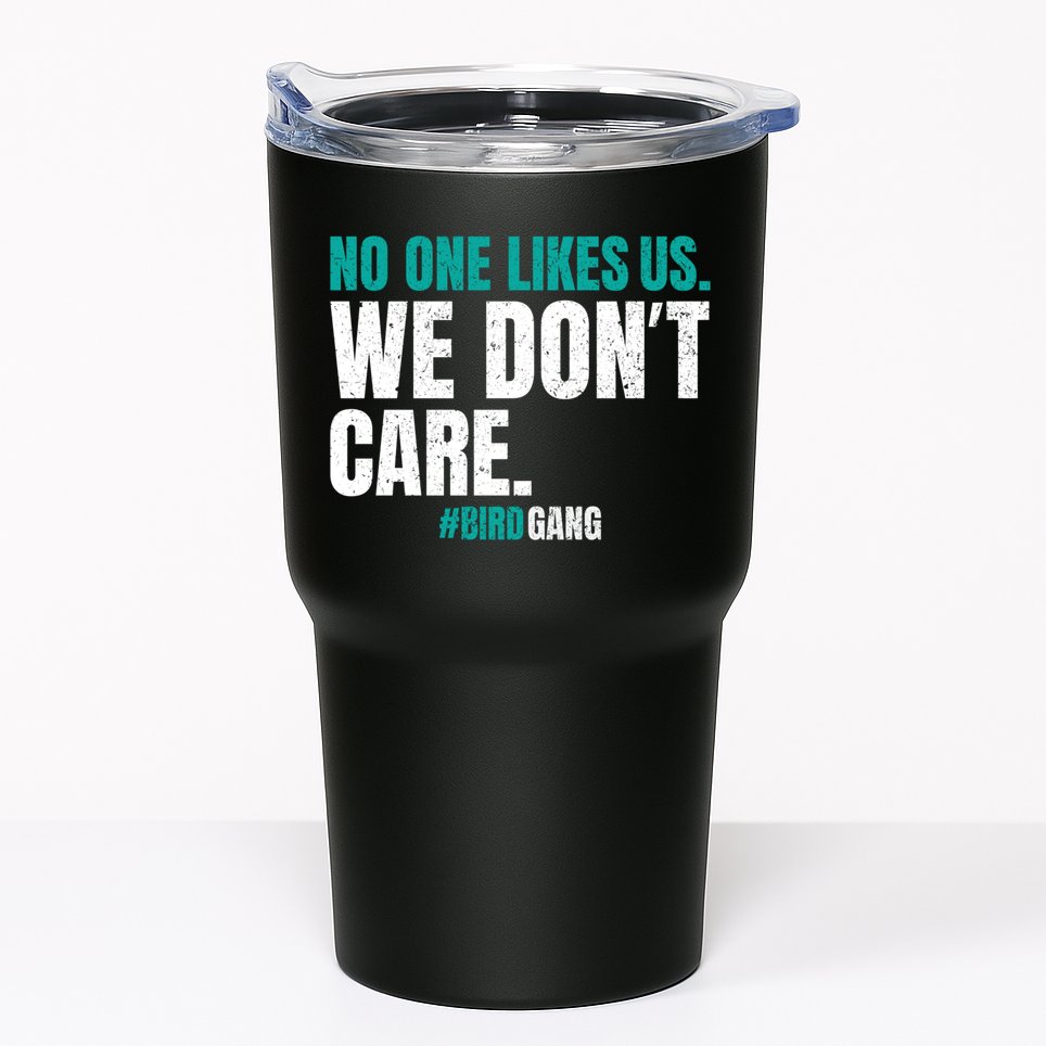No One Likes Us We Don't Care Philly Philadelphia Football Tumbler