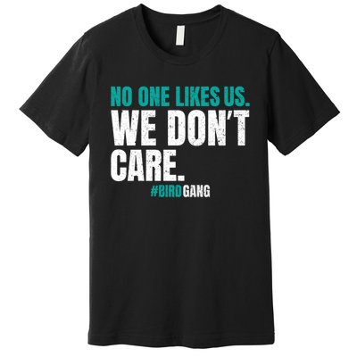 No One Likes Us We Don't Care Philly Philadelphia Football Premium T-Shirt