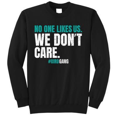 No One Likes Us We Don't Care Philly Philadelphia Football Tall Sweatshirt