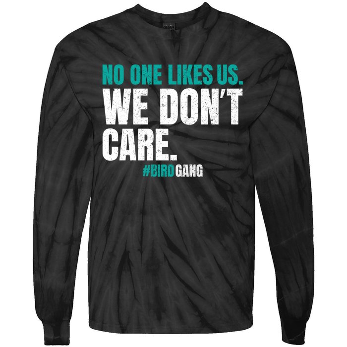 No One Likes Us We Don't Care Philly Philadelphia Football Tie-Dye Long Sleeve Shirt