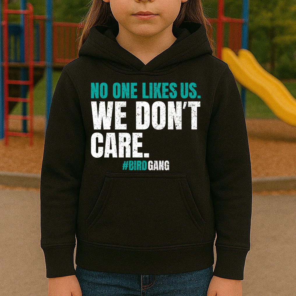No One Likes Us We Don't Care Philly Philadelphia Football Kids Hoodie