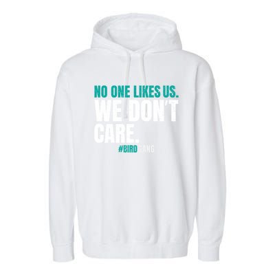 No One Likes Us We Don't Care Philly Philadelphia Football Garment-Dyed Fleece Hoodie