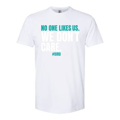 No One Likes Us We Don't Care Philly Philadelphia Football Softstyle CVC T-Shirt