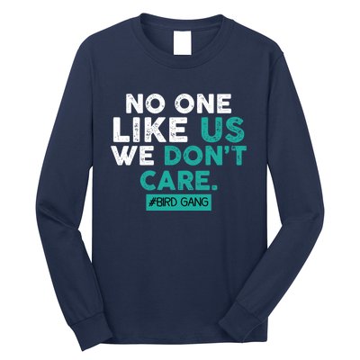 No One Likes Us We Don't Care Vintage Philly Bird Gang Funny Long Sleeve Shirt