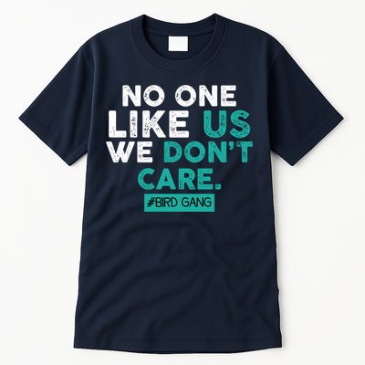 No One Likes Us We Don't Care Vintage Philly Bird Gang Funny Tall T-Shirt