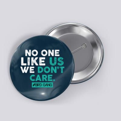 No One Likes Us We Don't Care Vintage Philly Bird Gang Funny Button