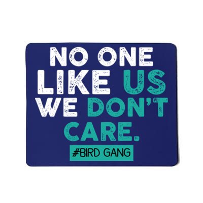 No One Likes Us We Don't Care Vintage Philly Bird Gang Funny Mousepad