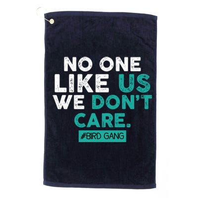 No One Likes Us We Don't Care Vintage Philly Bird Gang Funny Platinum Collection Golf Towel