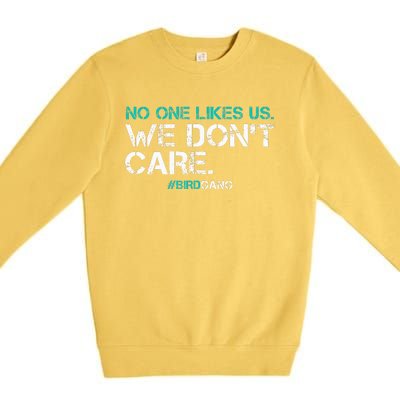 No One Likes Us We Don't Care Vintage Philly Motivational Premium Crewneck Sweatshirt