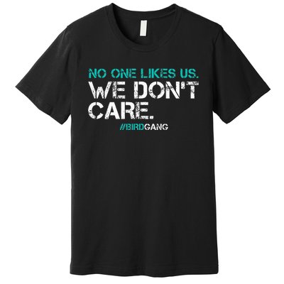 No One Likes Us We Don't Care Vintage Philly Motivational Premium T-Shirt