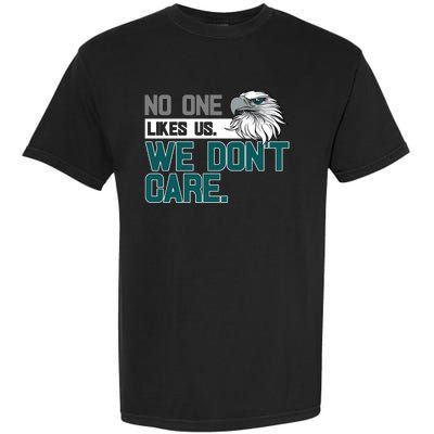 No One Likes Us We Don't Care Football Fan Garment-Dyed Heavyweight T-Shirt