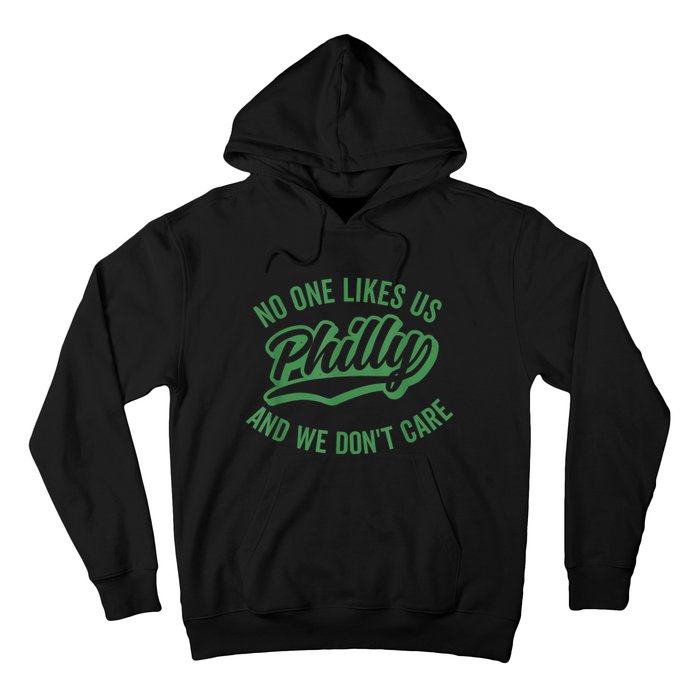 No One Likes Us We Don't Care Philadelphia Philly Fan Hoodie