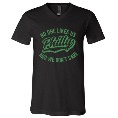 No One Likes Us We Don't Care Philadelphia Philly Fan V-Neck T-Shirt