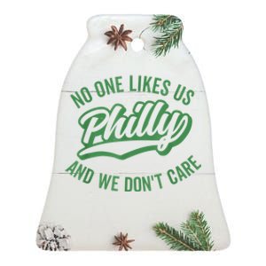 No One Likes Us We Don't Care Philadelphia Philly Fan Ceramic Bell Ornament