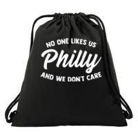 No One Likes Us We Don't Care Philadelphia Philly Fan Drawstring Bag