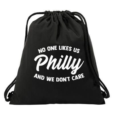 No One Likes Us We Don't Care Philadelphia Philly Fan Drawstring Bag