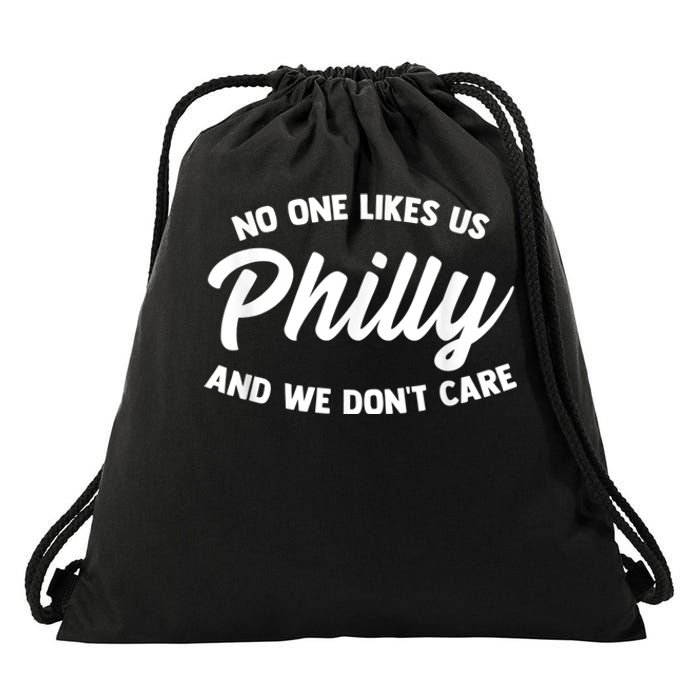 No One Likes Us We Don't Care Philadelphia Philly Fan Drawstring Bag