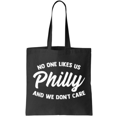 No One Likes Us We Don't Care Philadelphia Philly Fan Tote Bag