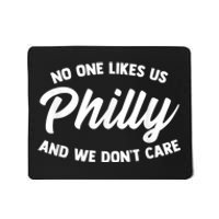 No One Likes Us We Don't Care Philadelphia Philly Fan Mousepad