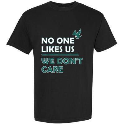 No One Likes Us We Don't Care Funny Philadelphia Philly Fan Garment-Dyed Heavyweight T-Shirt