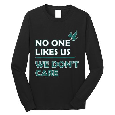 No One Likes Us We Don't Care Funny Philadelphia Philly Fan Long Sleeve Shirt