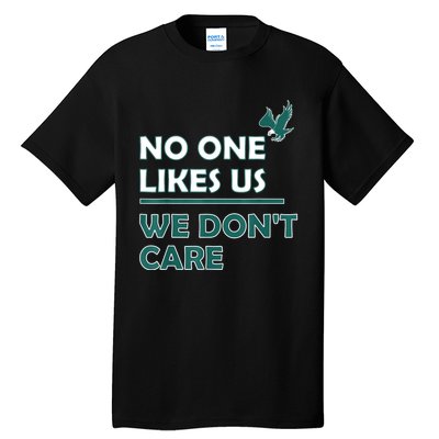 No One Likes Us We Don't Care Funny Philadelphia Philly Fan Tall T-Shirt