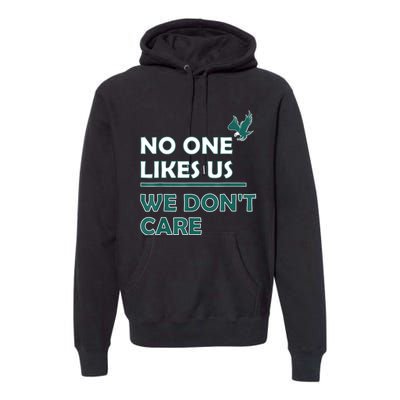 No One Likes Us We Don't Care Funny Philadelphia Philly Fan Premium Hoodie