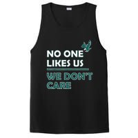 No One Likes Us We Don't Care Funny Philadelphia Philly Fan PosiCharge Competitor Tank