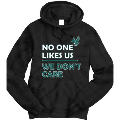 No One Likes Us We Don't Care Funny Philadelphia Philly Fan Tie Dye Hoodie