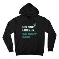 No One Likes Us We Don't Care Funny Philadelphia Philly Fan Tall Hoodie