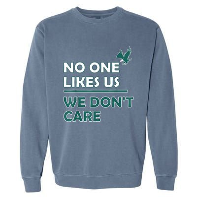 No One Likes Us We Don't Care Funny Philadelphia Philly Fan Garment-Dyed Sweatshirt