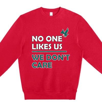 No One Likes Us We Don't Care Funny Philadelphia Philly Fan Premium Crewneck Sweatshirt