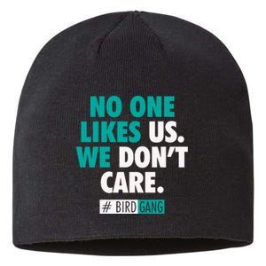 No One Likes Us We Don't Care Philly Bird Gang Football Sustainable Beanie