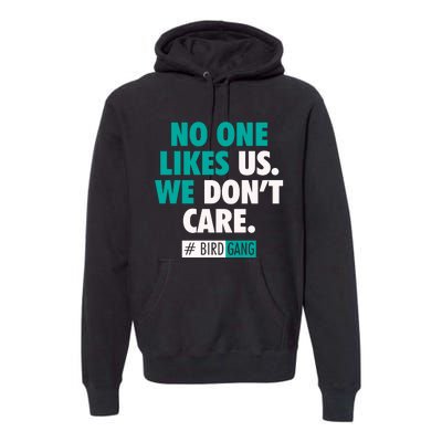 No One Likes Us We Don't Care Philly Bird Gang Football Premium Hoodie