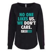 No One Likes Us We Don't Care Philly Bird Gang Football Womens California Wash Sweatshirt